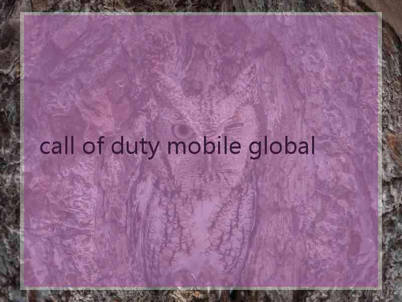 call of duty mobile global